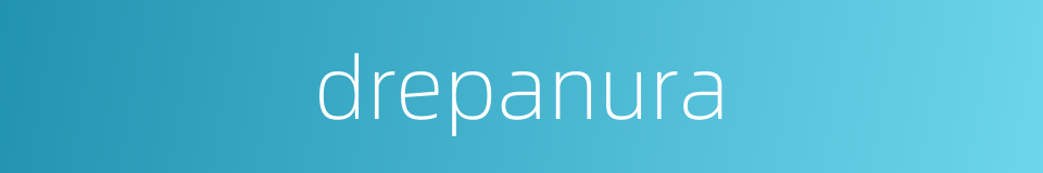 drepanura的同义词