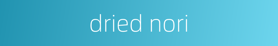 dried nori的同义词