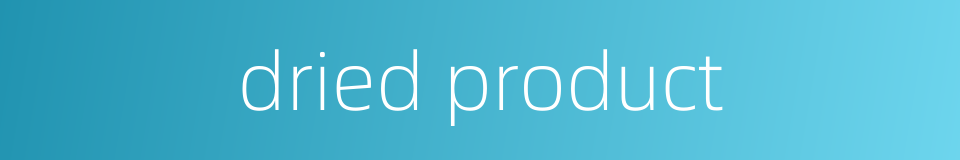 dried product的同义词
