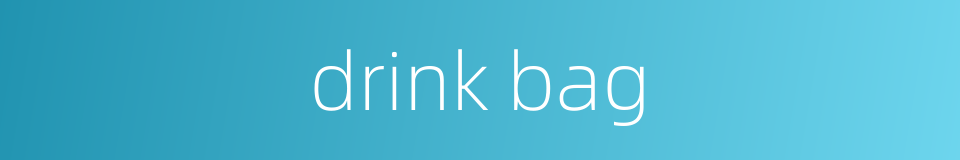 drink bag的同义词