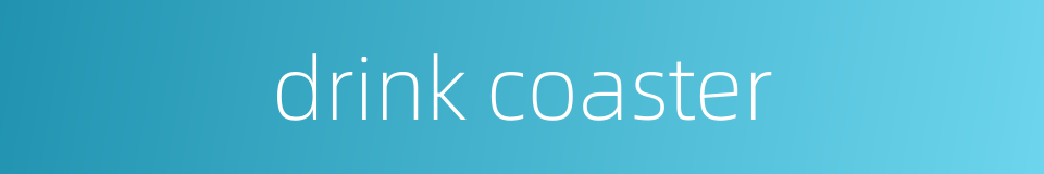 drink coaster的同义词