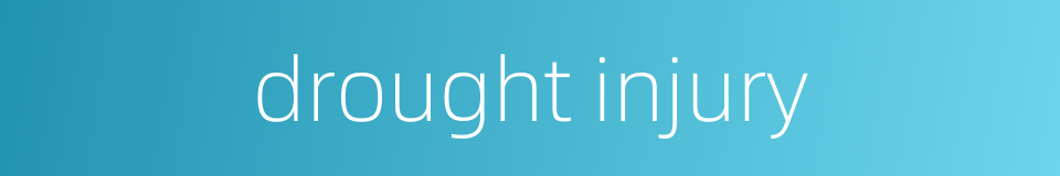drought injury的同义词