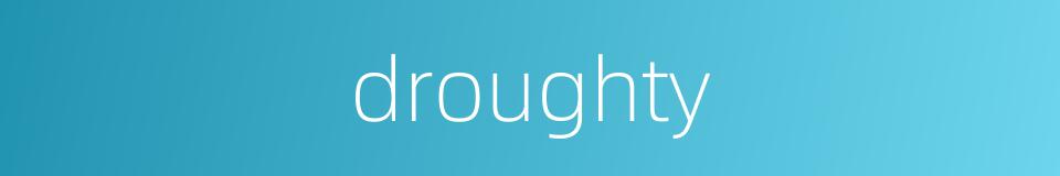 droughty的同义词