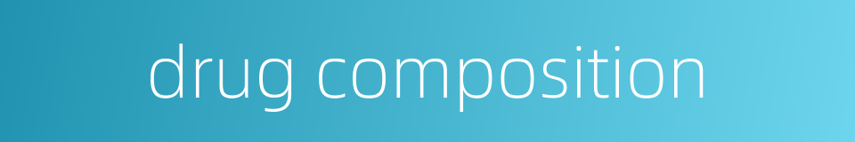 drug composition的同义词