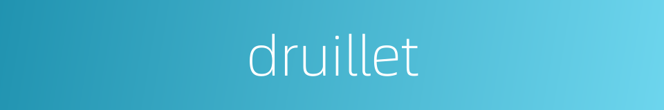 druillet的同义词