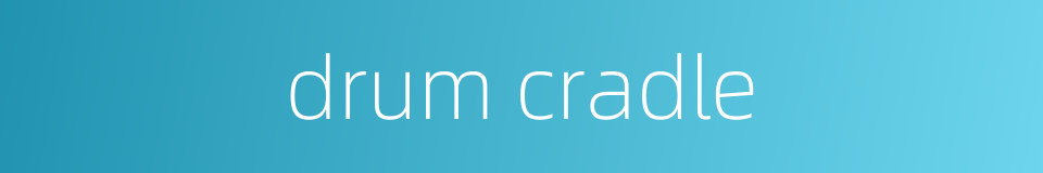 drum cradle的同义词
