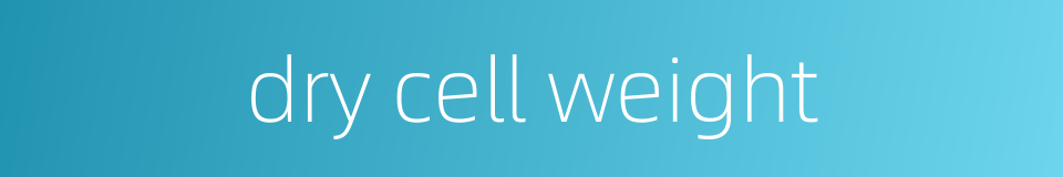 dry cell weight的同义词