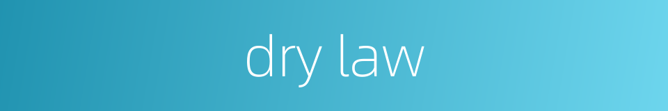 dry law的同义词