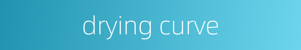 drying curve的同义词