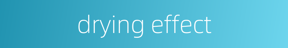 drying effect的同义词