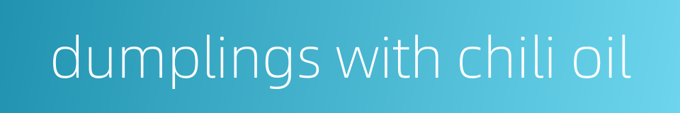 dumplings with chili oil的同义词