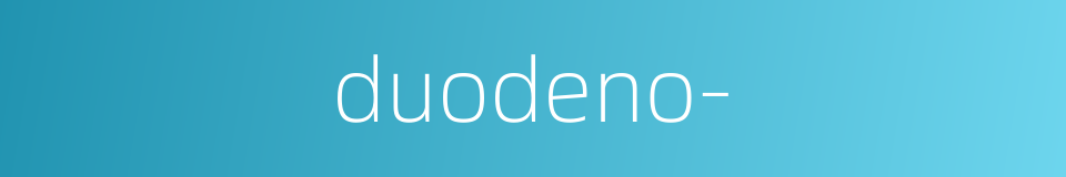 duodeno-的同义词