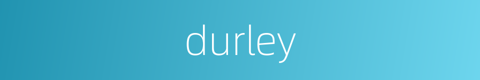 durley的同义词