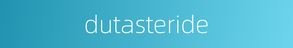 dutasteride的同义词