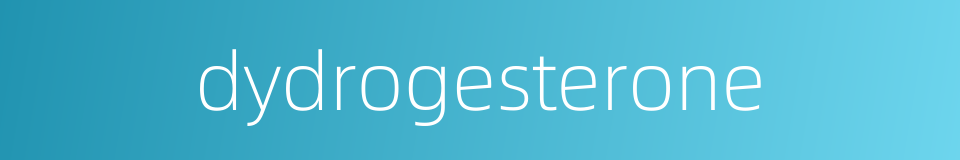 dydrogesterone的同义词