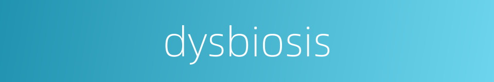 dysbiosis的同义词