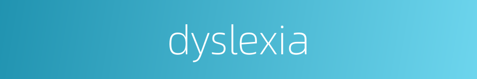 dyslexia的同义词