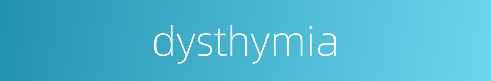 dysthymia的同义词