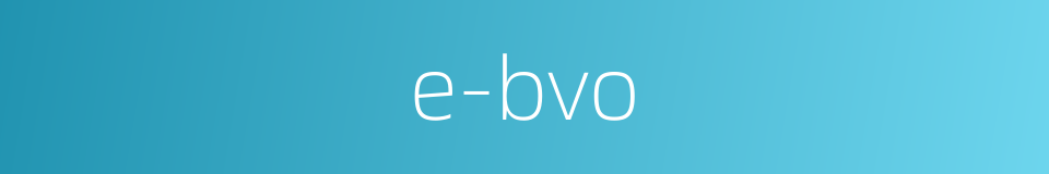 e-bvo的同义词