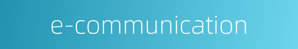 e-communication的同义词