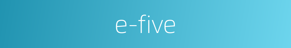 e-five的同义词