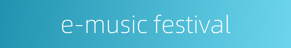 e-music festival的同义词