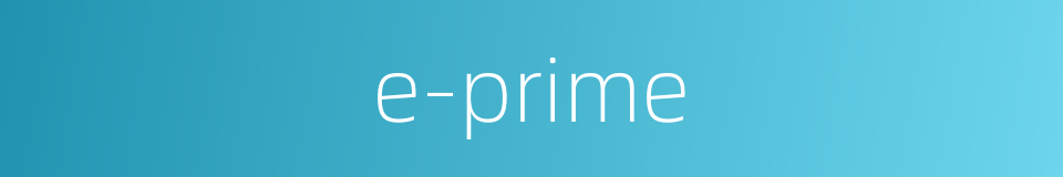 e-prime的同义词