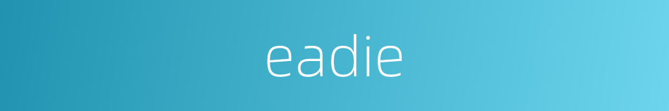 eadie的同义词