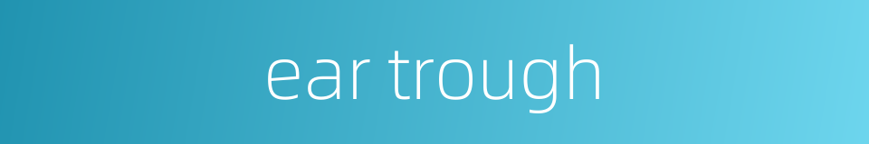 ear trough的同义词
