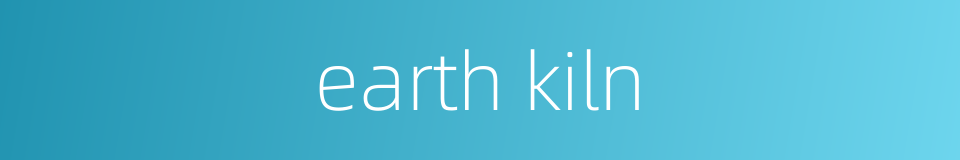 earth kiln的同义词