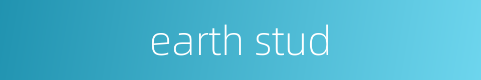 earth stud的同义词
