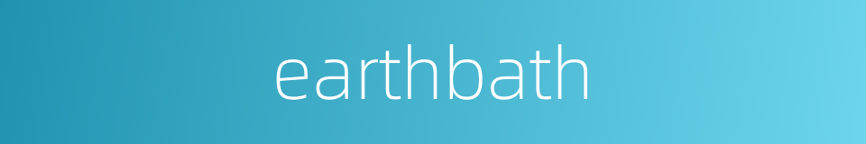 earthbath的同义词