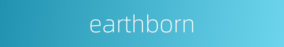 earthborn的同义词