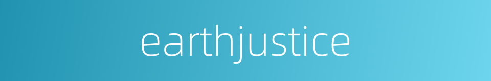 earthjustice的同义词