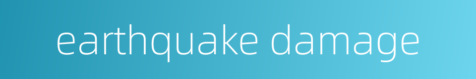 earthquake damage的同义词