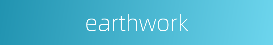 earthwork的同义词