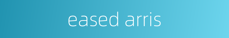 eased arris的同义词