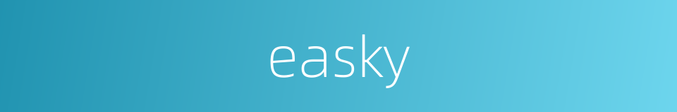easky的同义词