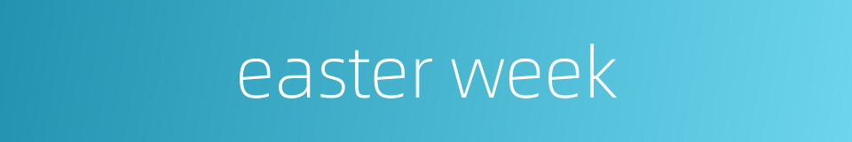 easter week的同义词