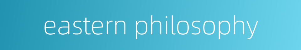 eastern philosophy的同义词