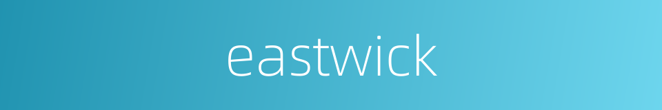 eastwick的同义词