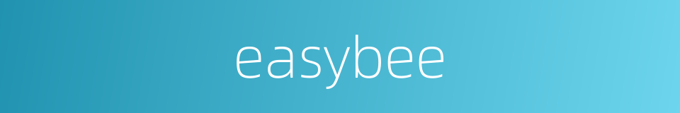 easybee的同义词