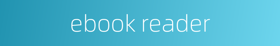 ebook reader的同义词