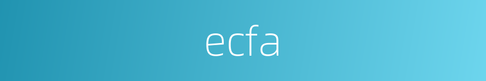 ecfa的同义词
