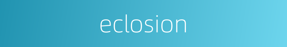 eclosion的同义词