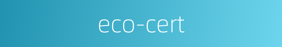 eco-cert的同义词