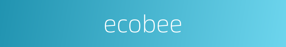 ecobee的同义词