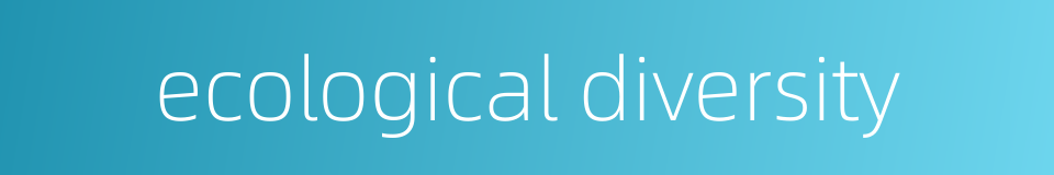 ecological diversity的同义词