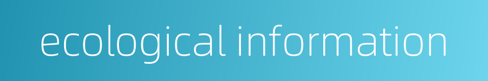 ecological information的同义词