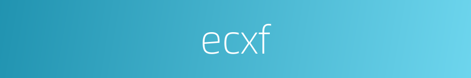 ecxf的同义词